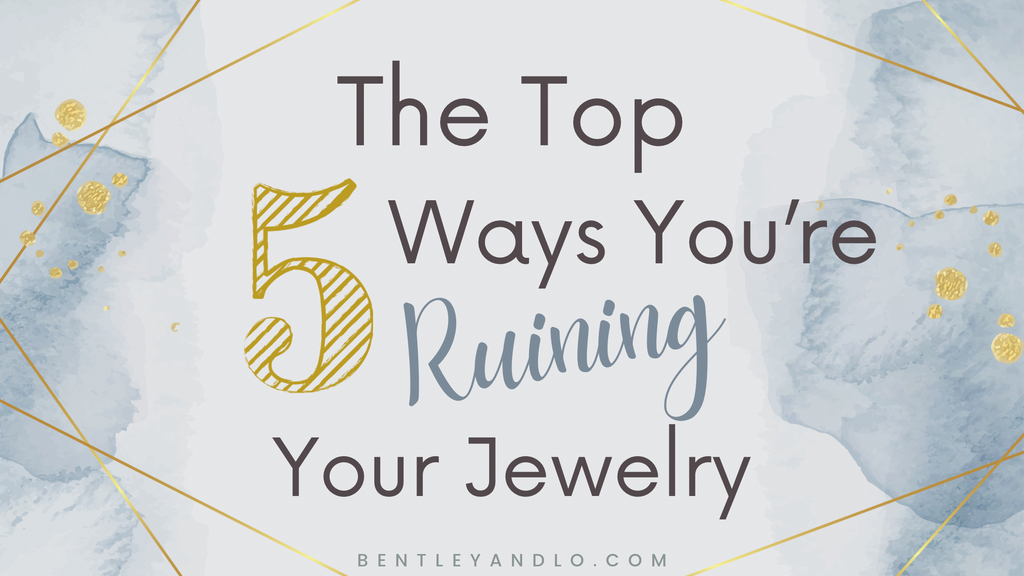 The Top 5 Ways You’re Ruining Your Jewelry