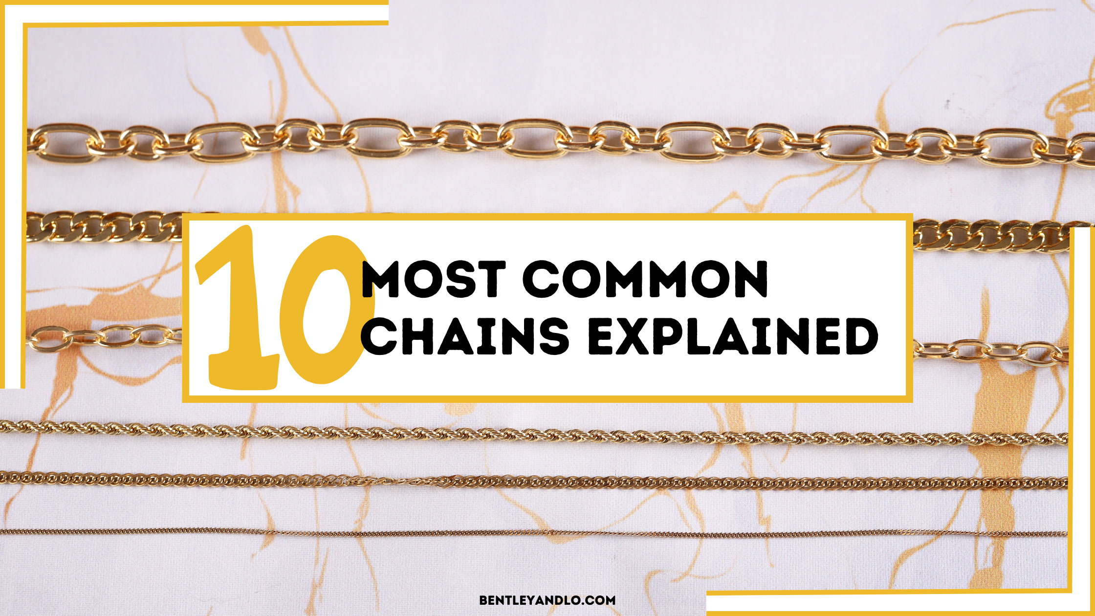 Ten Most Common Chains Explained
