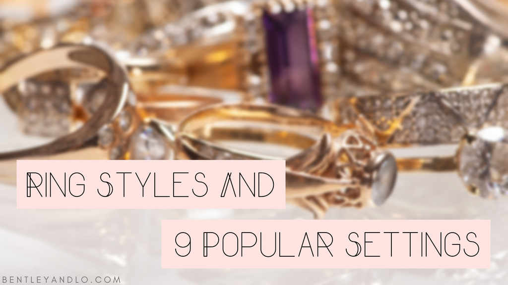 Ring Styles and 9 Popular Settings