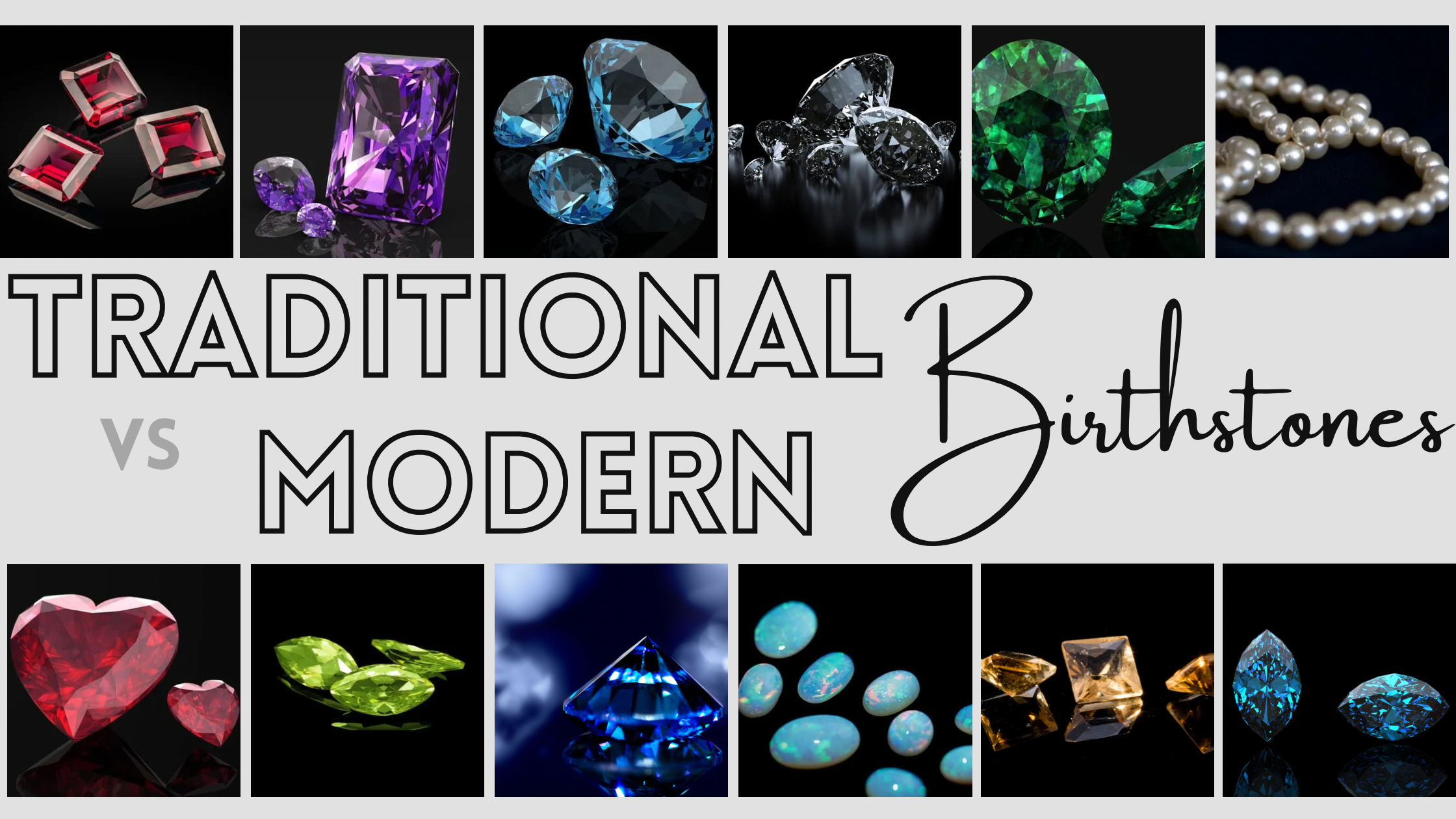 Traditional vs. Modern Birthstones