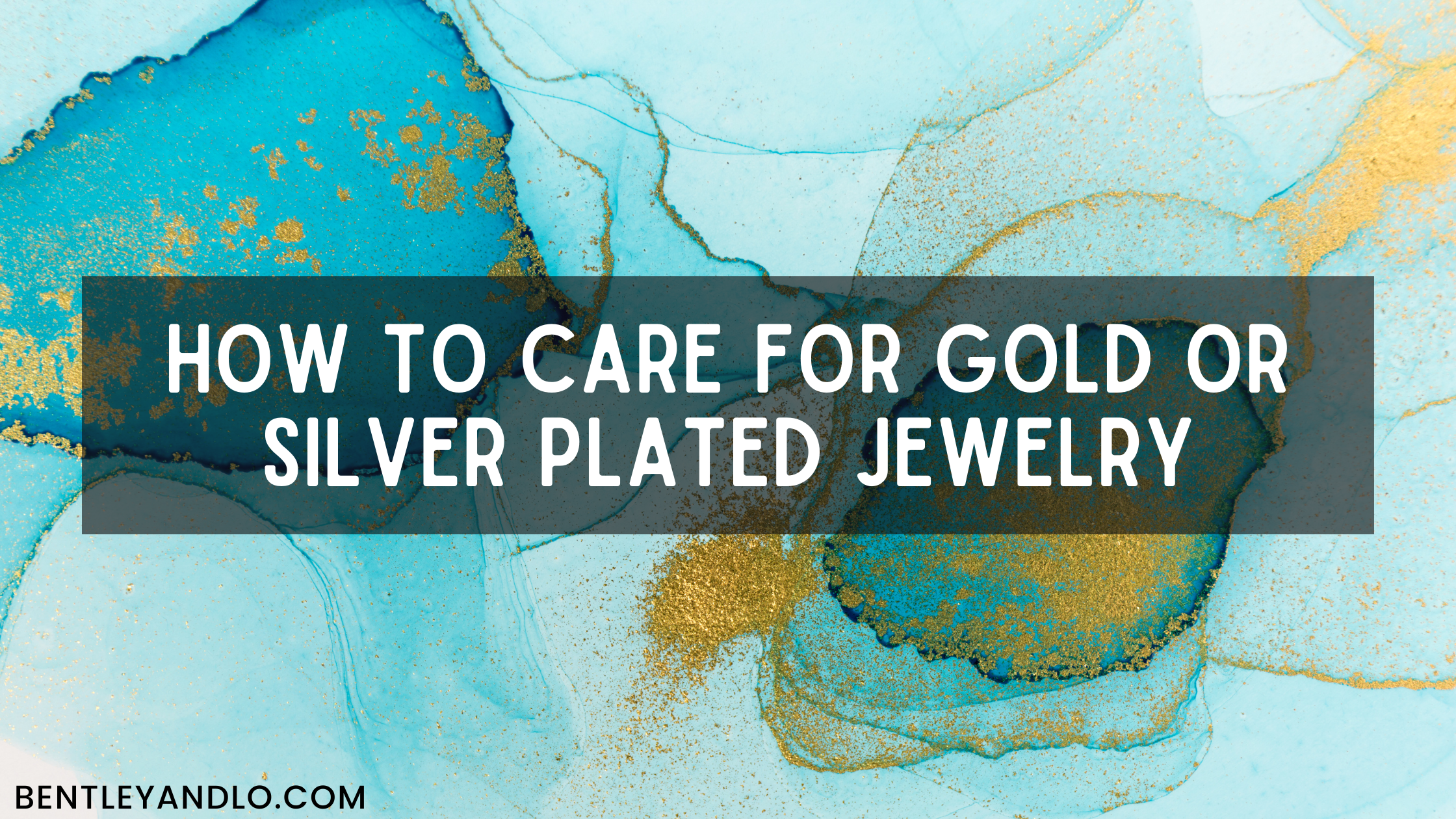 How to Care for Gold or Silver Plated Jewelry