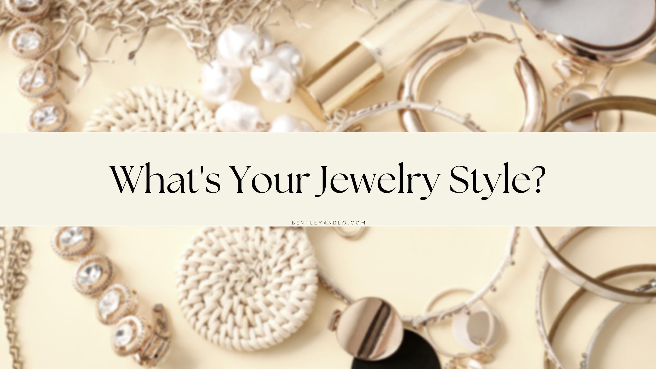 What's Your Jewelry Style?