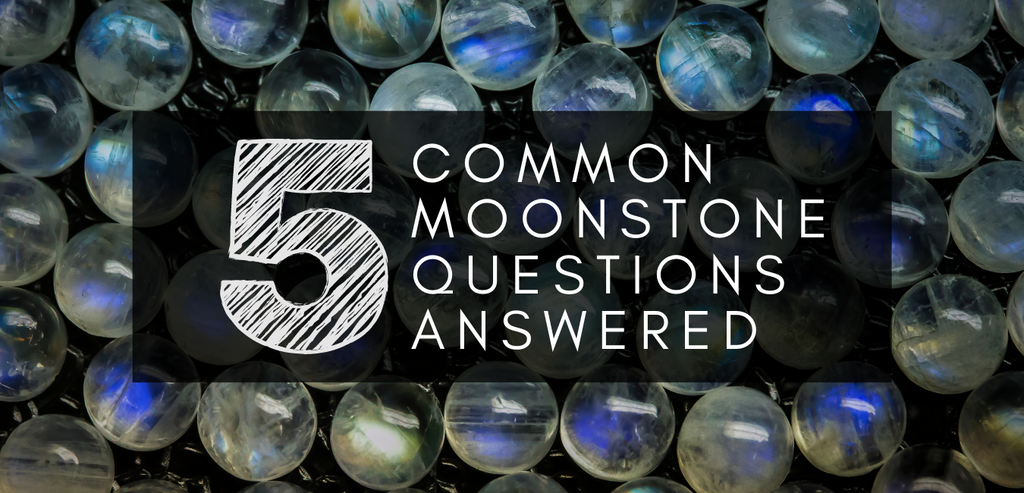 5 Common Moonstone Questions Answered