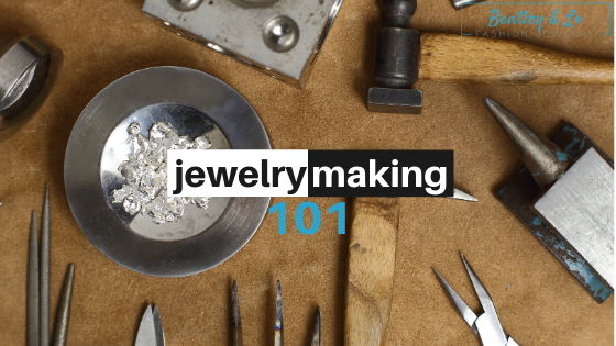 Jewelry making 101: Overview
